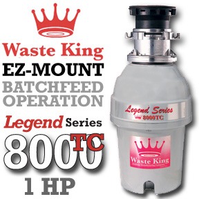Waste King Legend Series L 8000TC 1 HP Batchfeed Disposer Waste King Legend Series L 8000TC 1 HP Batchfeed Disposer